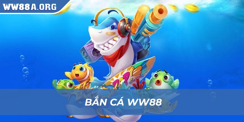 Bắn cá WW88