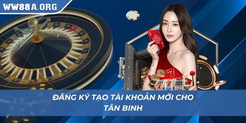 Đăng ký tạo tài khoản mới cho tân binh