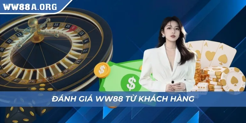 Đánh giá WW88 từ khách hàng