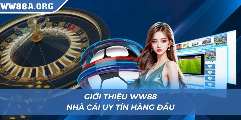 Giới thiệu WW88 nhà cái uy tín hàng đầu