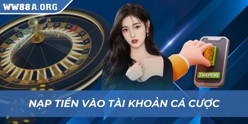 Nạp tiền vào tài khoản cá cược